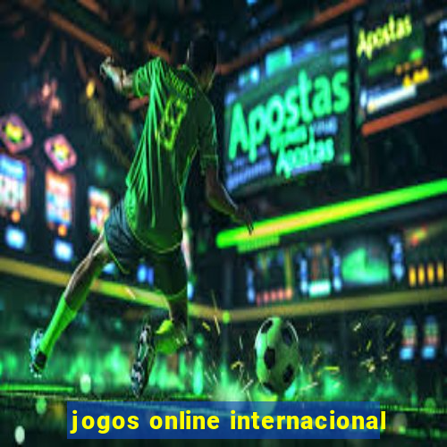 jogos online internacional